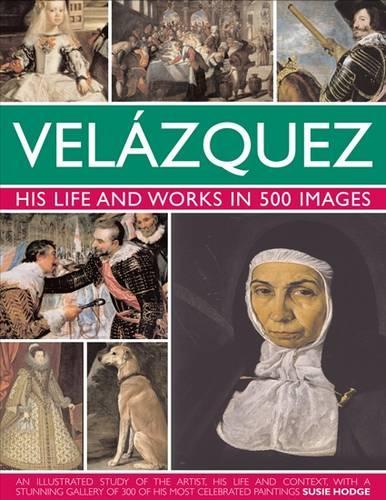Бумажная книга «Velazquez: His Life & Works in 500 Images», автор Сьюзи Ходж - фото №1