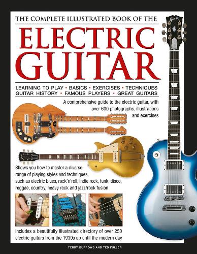 Бумажная книга «Electric Guitar, The Complete Illustrated Book of The : A comprehensive guide to the electric guitar, with over 600 photographs, illustrations and exercises», автор Тед Фуллер - фото №1