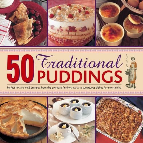Бумажная книга «50 Traditional Puddings: Perfect Hot & Cold Desserts from the Everyday Family Classics to Sumptuous Dishes for Entertaining», автор Дженни Флитвуд - фото №1