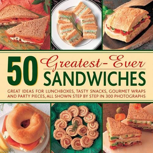 Паперова книга «50 Greatest-ever Sandwiches: Great Ideas for Lunchboxes, Tasty Snacks, Gourmet Wraps and Party Pieces», автор Керол Хендсліп - фото №1