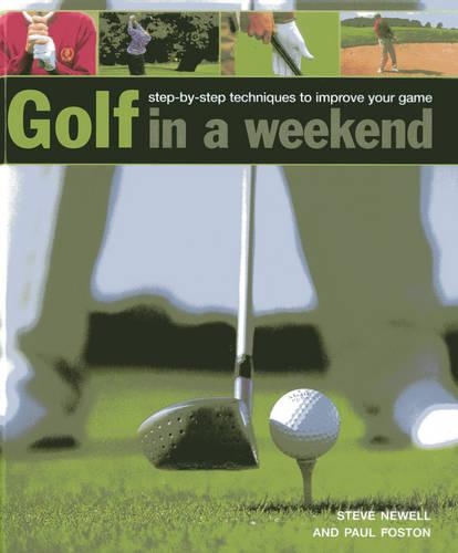 [object Object] «Golf in a Weekend: Step-by-step Techniques to Improve Your Game», автор Стив Ньюэлл - фото №1