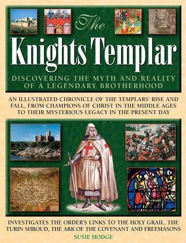 Бумажная книга «The Knights Templar: Discovering the Myth and Reality of a Legendary Brotherhood», автор Сьюзи Ходж - фото №1