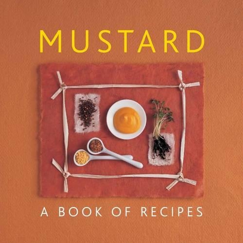 Паперова книга «Mustard: A Book of Recipes», автор Хелен Суделл - фото №1