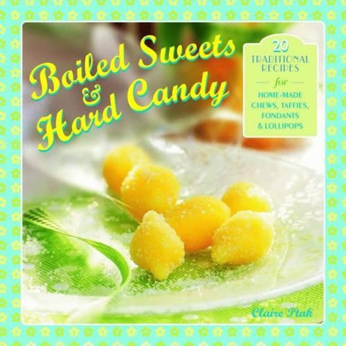 Бумажная книга «Boiled Sweets & Hard Candy», автор Клэр Птак - фото №1
