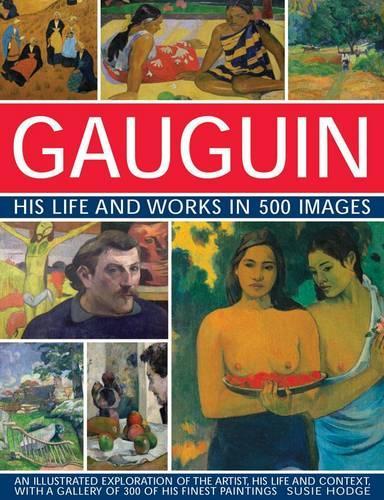 Бумажная книга «Gauguin His Life and Works in 500 Images», автор Сьюзи Ходж - фото №1