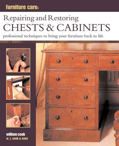 Бумажная книга «Furniture Care: Repairing and Restoring Chests & Cabinets: Professional Techniques to Bring Your Furniture Back to Life», автор Уильям Кук - фото №1