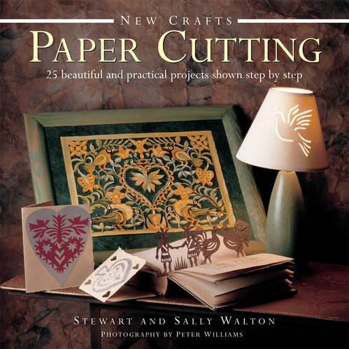 Бумажная книга «New Crafts: Paper Cutting: 25 Beautiful and Practical Projects Shown Step by Step», автор Салли Уолтон - фото №1