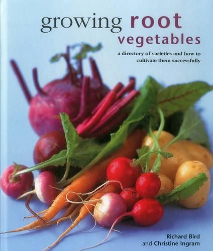 Бумажная книга «Growing Root Vegetables: A Directory of Varieties and How to Cultivate Them Successfully», авторов Кристин Ингрэм, Ричард Берд - фото №1