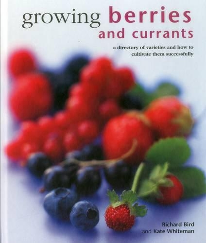 Бумажная книга «Growing Berries and Currants: A Directory of Varieties and How to Cultivate Them Successfully», автор Ричард Берд - фото №1