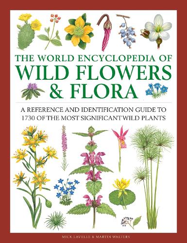 Бумажная книга «Wild Flowers & Flora, The World Encyclopedia of: A reference and identification guide to 1730 of the world's most significant wild plants», автор Мик Лавелл - фото №1