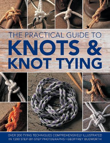 Бумажная книга «Knots and Knot Tying, The Practical Guide to: Over 200 tying techniques, comprehensively illustrated in 1200 step-by-step photographs», автор Джеффри Будворт - фото №1