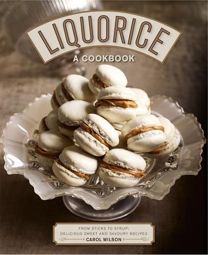 Бумажная книга «Liquorice: A Cookbook: From sticks to syrup: delicious sweet and savoury recipes», автор Кэрол Уилсон - фото №1