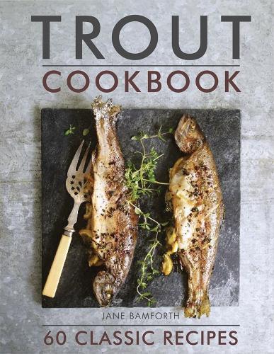 [object Object] «Trout Cookbook: 60 classic recipes», автор Джейн Бамфорт - фото №1