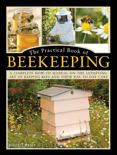[object Object] «The Practical Book of Beekeeping: A complete how-to manual on the satisfying art of keeping bees and their day to day care», автор Девід Крамп - фото №1
