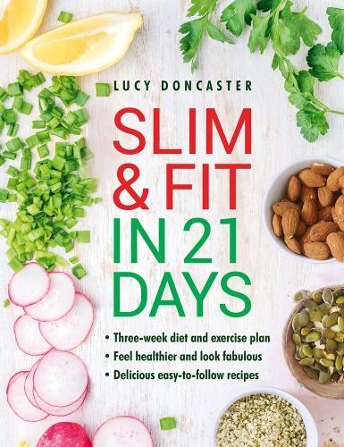 [object Object] «Slim & Fit in 21 Days: Three-week diet and exercise plan * Feel healthier and look fabulous * Easy-to-follow with delicious recipes», автор Люси Донкастер - фото №1