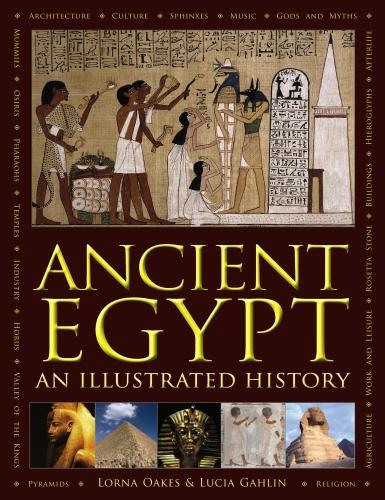 Бумажная книга «Ancient Egypt: An Illustrated History», авторов Лорна Оукс, Лючия Гахлин - фото №1