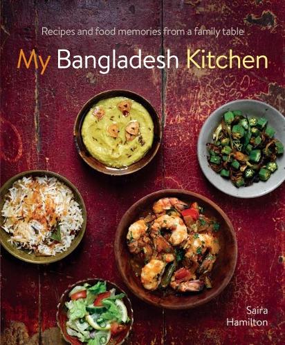 Паперова книга «My Bangladesh Kitchen: Recipes and food memories from a family table», автор Саїра Гамільтон - фото №1