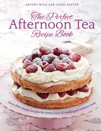 Paper book «The Perfect Afternoon Tea Recipe Book: More than 200 classic recipes for every kind of traditional teatime treat», authors Antony Wild, Кэрол Пастор / Керол Пастор /  - фото №1