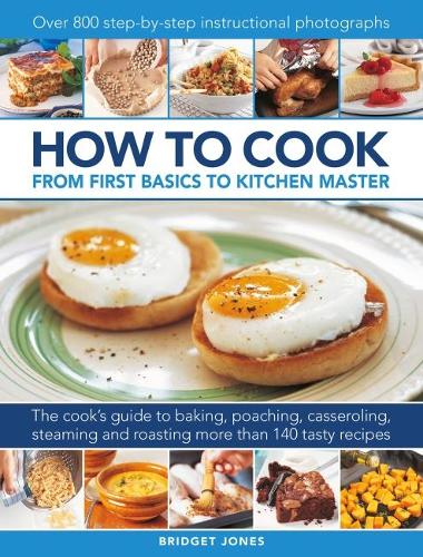 Паперова книга «How to Cook: From first basics to kitchen master: The cook's guide to frying, baking, poaching, casseroling, steaming and roasting a fabulous range of 140 tasty recipes, with 800 step-by-step instructional photographs», автор Бріджит Джонс - фото №1