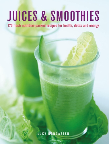 Паперова книга «Juices & Smoothies: 150 nutrition-packed recipes for health, detox and energy», автор Люсі Донкастер - фото №1