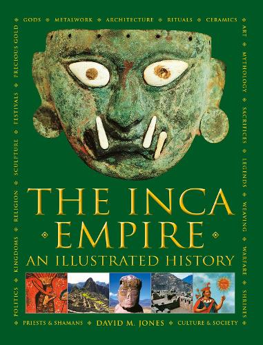 Бумажная книга «The Inca Empire: An Illustrated History», автор Дэвид Джонс - фото №1