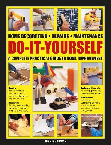 Бумажная книга «Do-It-Yourself: Home decorating, repairs, maintenance: a complete practical guide to home improvement», автор Джон Макгоуэн - фото №1