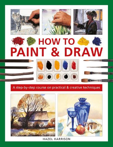 Бумажная книга «How to Paint & Draw: A step-by-step course on practical & creative techniques», автор Хейзел Харрисон - фото №1