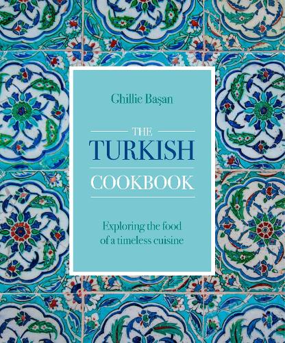 Бумажная книга «The Turkish Cookbook: Exploring the food of a timeless cuisine», автор Гилли Басан - фото №1
