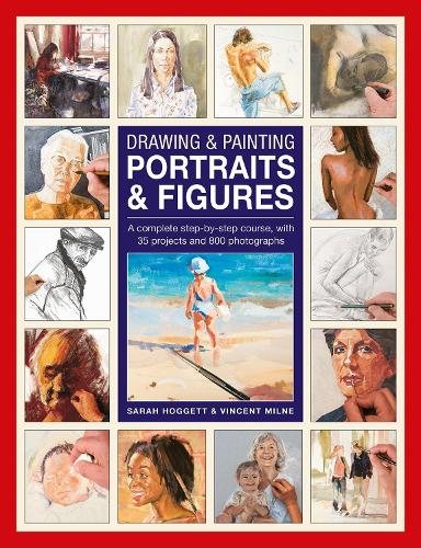 Бумажная книга «Drawing & Painting Portraits & Figures: A complete step-by-step course, with 35 projects and 800 photographs», автор Сара Хоггетт - фото №1