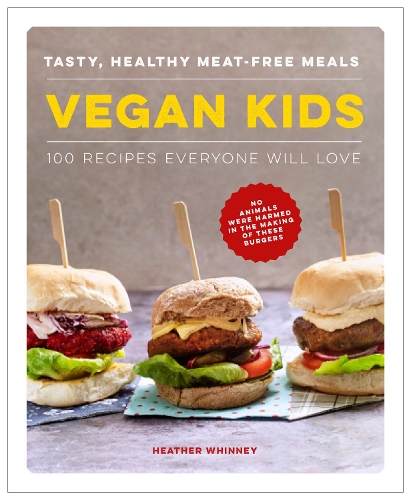 Бумажная книга «Vegan Kids: Tasty, healthy meat-free meals: 100 recipes everyone will love», автор Хизер Уинни - фото №1