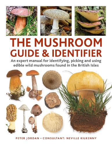 [object Object] «The Mushroom Guide & Identifer: An expert manual for identifying, picking and using edible wild mushrooms found in the British Isles», автор Невілл Кілкенні - фото №1