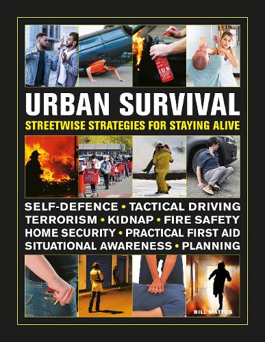 Бумажная книга «Urban Survival Handbook: Streetwise strategies for surviving an accident, assault or terror attack», автор Билл Маттос - фото №1