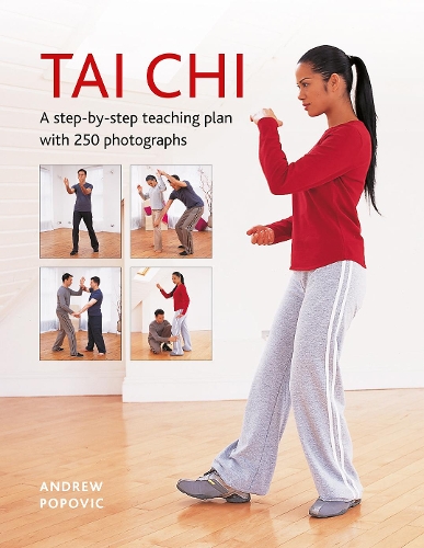 Бумажная книга «Tai Chi: A step-by-step teaching plan with 250 photographs», автор Эндрю Попович - фото №1