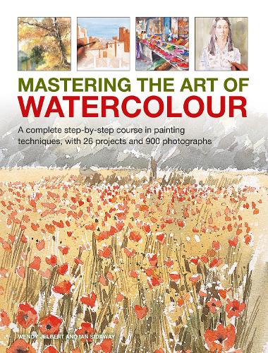 Паперова книга «Mastering the Art of Watercolour: A complete step-by-step course in painting techniques, with 26 projects and 900 photographs», авторів Ієн Сайдуей, Венді Джелберт - фото №1