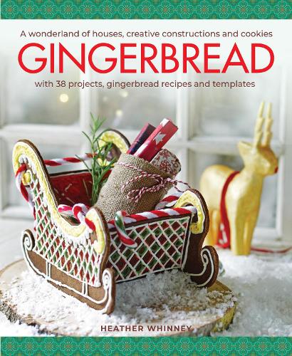 Бумажная книга «Gingerbread: A wonderland of houses, creative constructions and cookies; with 38 projects, gingerbread recipes and templates», автор Хизер Уинни - фото №1