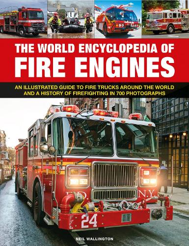 [object Object] «Fire Engines, The World Encyclopedia of: An illustrated guide to fire trucks around the world and a history of firefighting in 700 photographs», автор Ніл Воллінгтон - фото №1