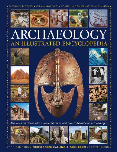 Бумажная книга «Illustrated Encyclopedia of Archaeology: The key sites, those who discovered them, and how to become an archaeologist», автор Кристофер Кэтлинг - фото №1