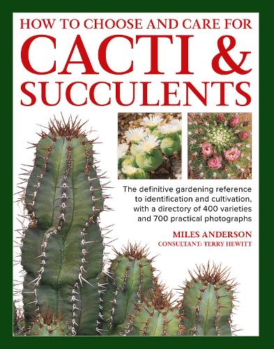 Паперова книга «Cacti & Succulents, How to Choose and Care for: The definitive gardening reference to identification and cultivation, with a directory of 400 varieties and 700 practical photographs», автор Майлз Андерсон - фото №1