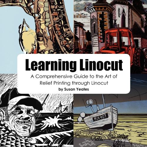 Бумажная книга «Learning Linocut: A Comprehensive Guide to the Art of Relief Printing Through Linocut», автор Сьюзан Ейтс - фото №1