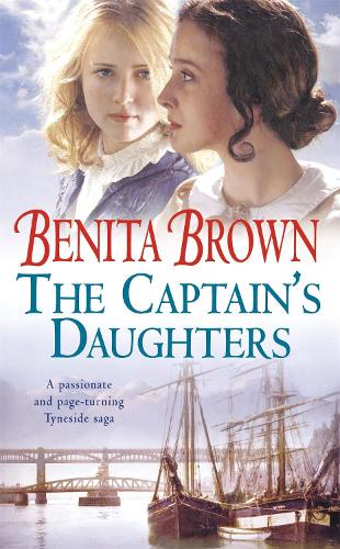 Бумажная книга «The Captain's Daughters: A passionate and page-turning Tyneside saga», автор Бенита Браун - фото №1