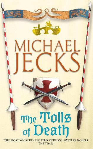 Бумажная книга «The Tolls of Death (Last Templar Mysteries 17): A riveting and gritty medieval mystery», автор Майкл Джекс - фото №1