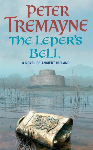 Бумажная книга «The Leper's Bell (Sister Fidelma Mysteries Book 14): A dark and witty Celtic mystery filled with shocking twists», автор Питер Тримейн - фото №1
