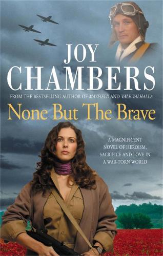 Бумажная книга «None but the Brave: A magnificent novel of heroism, sacrifice and love in a war-torn world», автор Джой Чемберс - фото №1