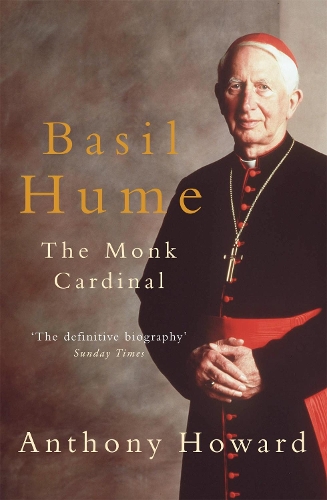 Бумажная книга «Basil Hume: The Monk Cardinal», автор Энтони Ховард - фото №1