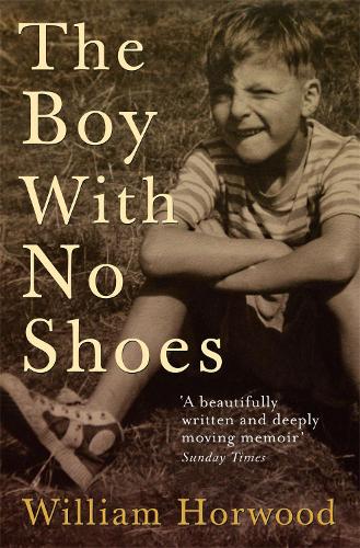 Бумажная книга «The Boy With No Shoes: A Memoir», автор Уильям Хорвуд - фото №1