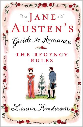 Бумажная книга «Jane Austen's Guide to Romance: The Regency Rules», автор Лорен Хендерсон - фото №1