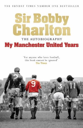 Паперова книга «My Manchester United Years: The autobiography of a footballing legend and hero», автор Боббі Чарльтон - фото №1