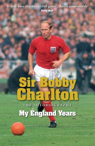 Паперова книга «My England Years: The footballing legend's memoir of his 12 years playing for England», автор Боббі Чарльтон - фото №1