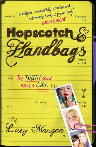 Паперова книга «Hopscotch & Handbags: The Truth about Being a Girl», автор Люсі Манган - фото №1