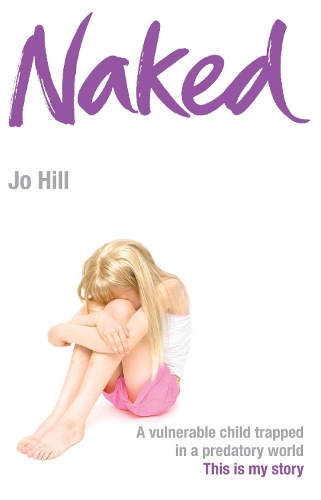 Паперова книга «Naked: A vulnerable child trapped in a predatory world. A shocking story», автор Джо Гілл - фото №1